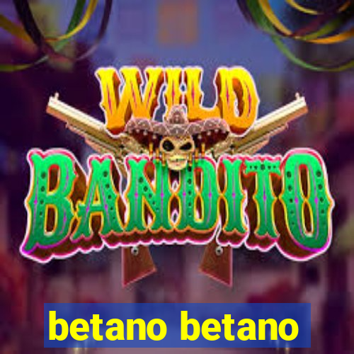 betano betano